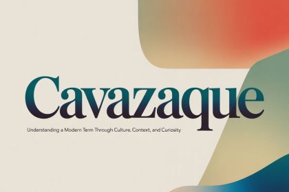 Cavazaque: Understanding a Modern Term Through Culture, Context, and Curiosity